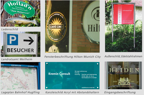 Ladenschild, Lanratsamt Weilheim, Lageplan am Bahnhof Huglfing, Fensterbeschriftung am Hilton Munich City, Kanzleischild Acryl mit Abstandshaltern, Aussenschild mit Edelstahlrahmen, Eingangsbeschriftung